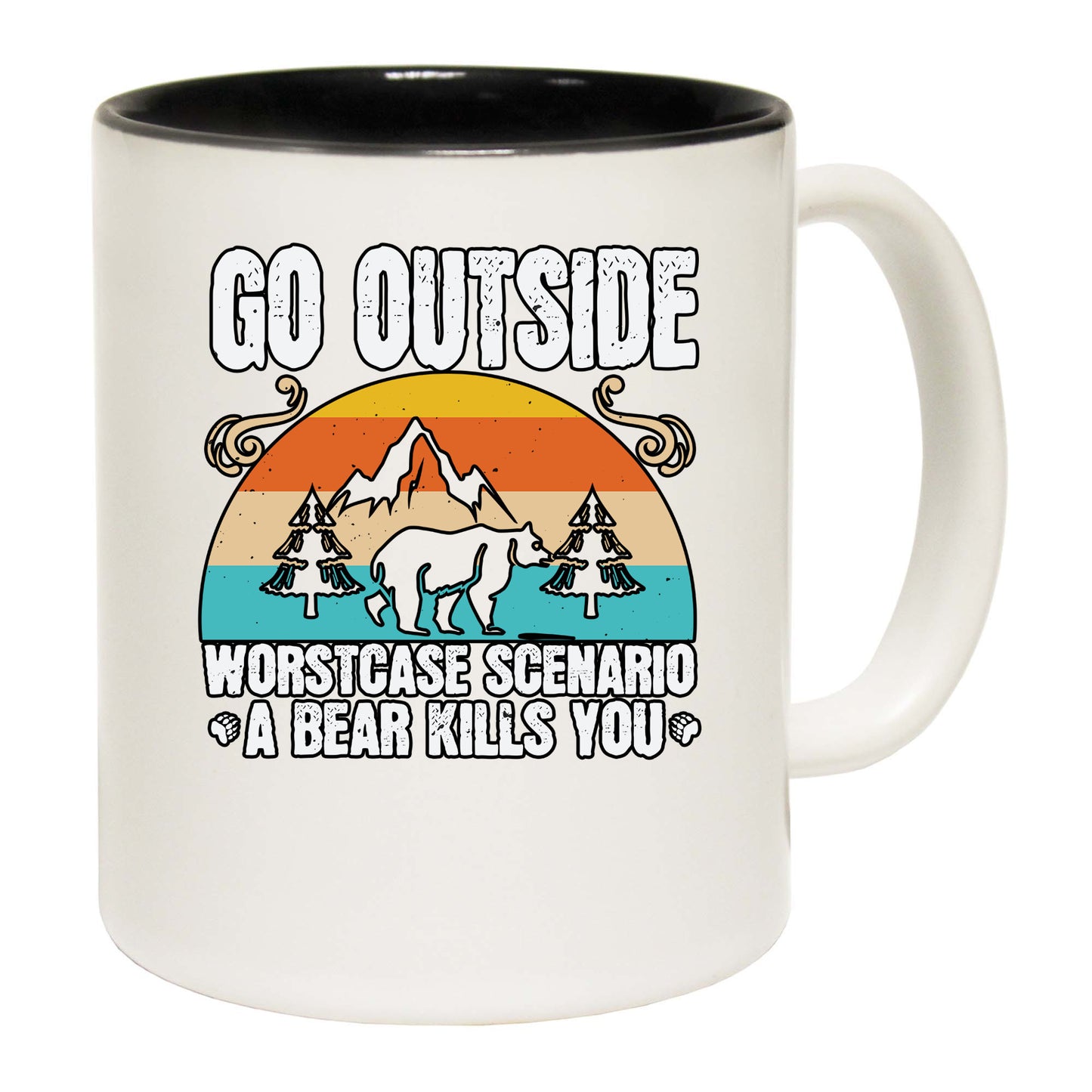 Go Outside Worst Case Scenario A Bear Kills You - Funny Coffee Mug