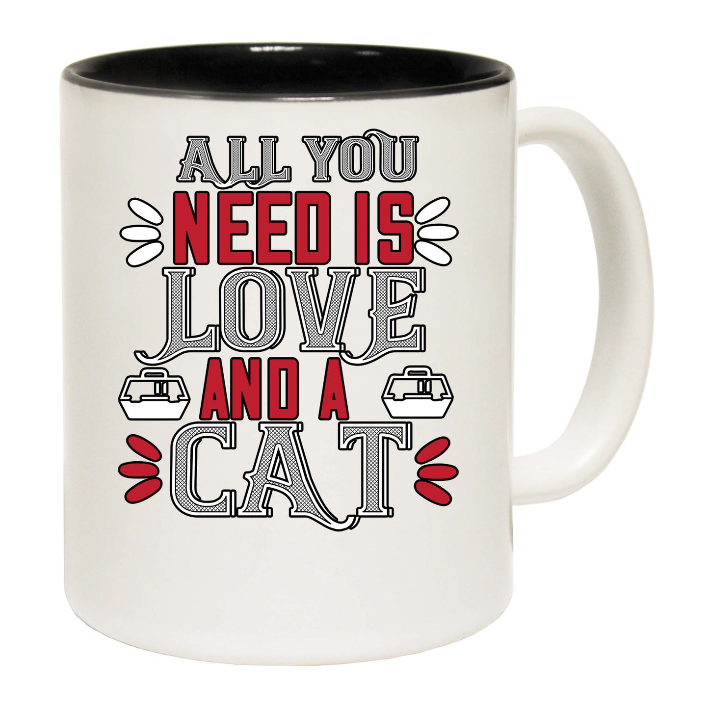 Cat All You Need Is Love And A Cat - Funny Coffee Mug