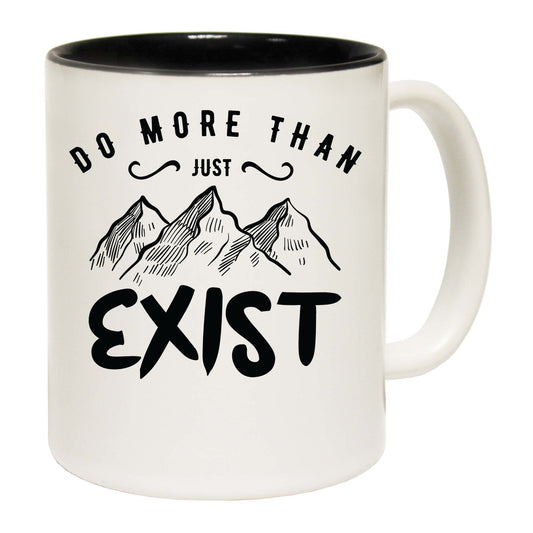 Do Nore Than Exist Explore Hiking Mountain Climbing - Funny Coffee Mug