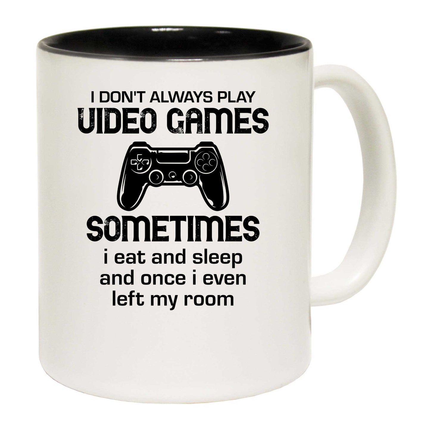 I Dont Always Play Video Games Sometimes Gamer - Funny Coffee Mug