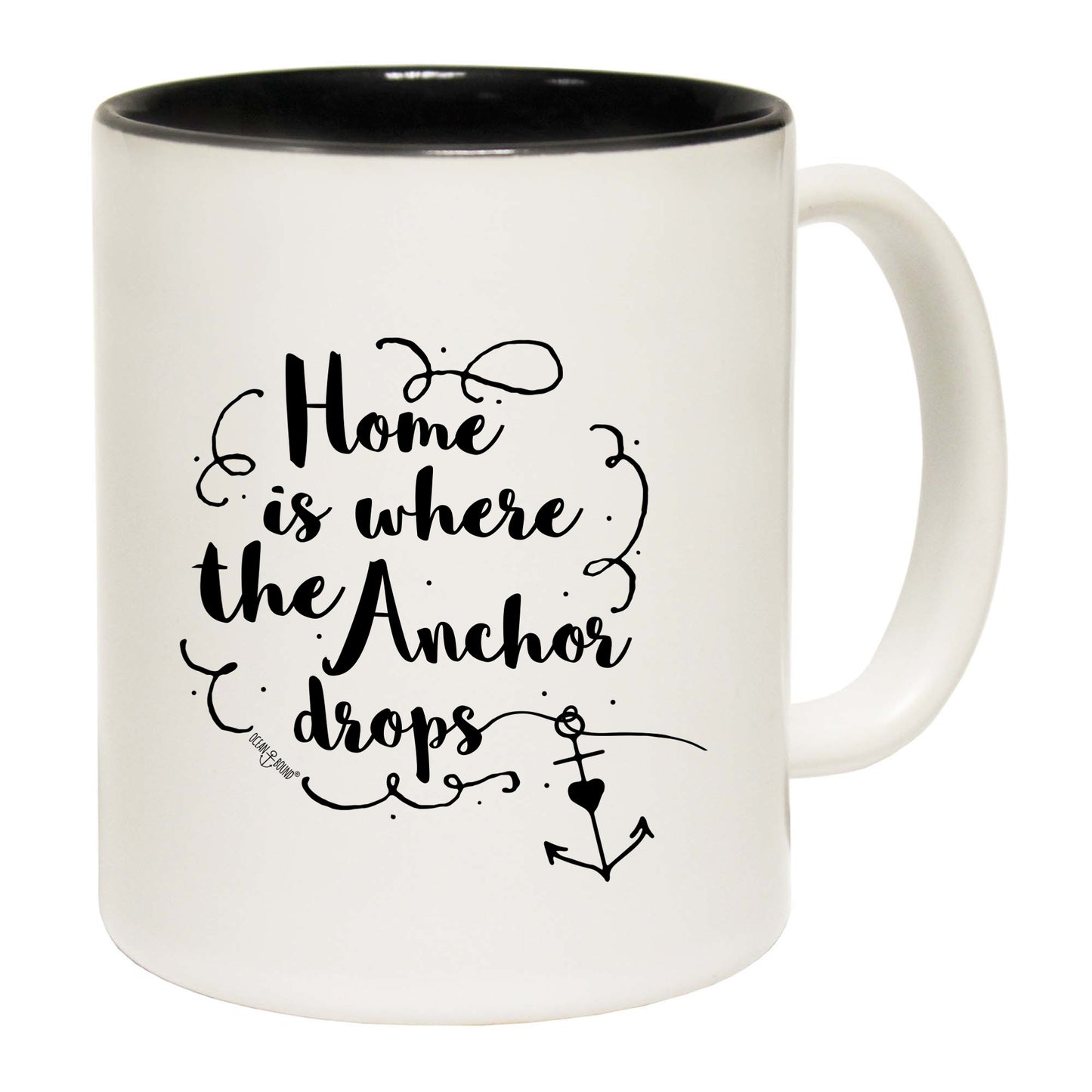 Ob Home Where Anchor Drops - Funny Coffee Mug