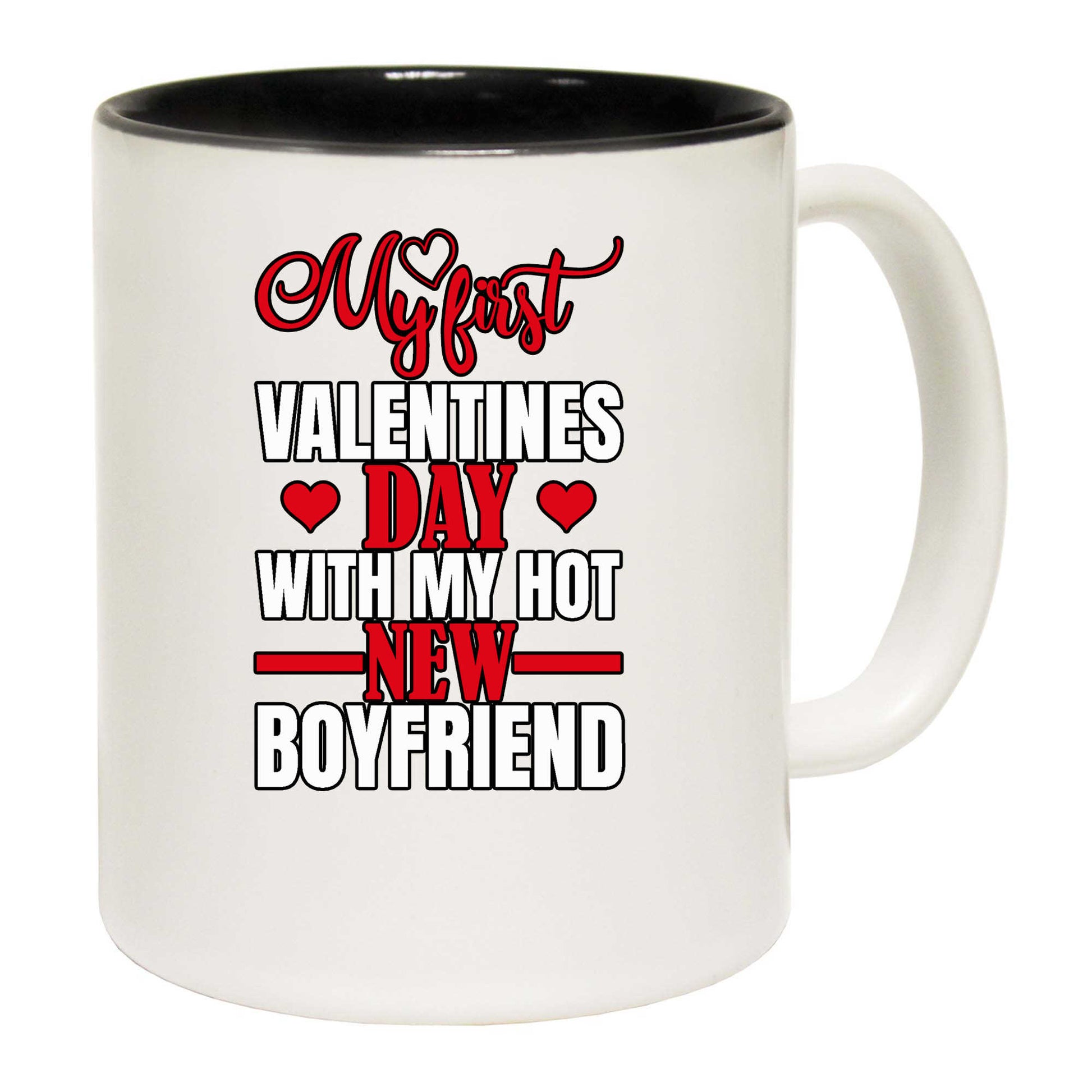 My First Valentines Day With My Hot New Boyfriend - Funny Coffee Mug