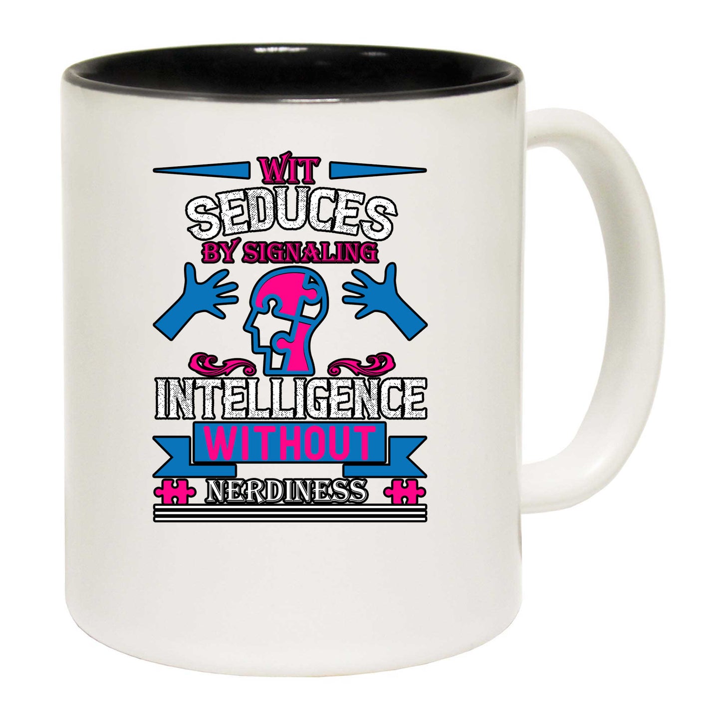 Wit Seduces By Signaling Intelligence Without Nerdiness Autism - Funny Coffee Mug