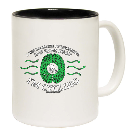 Rltw I May Look Like Im Listening Cycling - Funny Coffee Mug