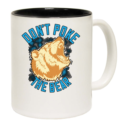 Dont Poke The Bear - Funny Coffee Mug