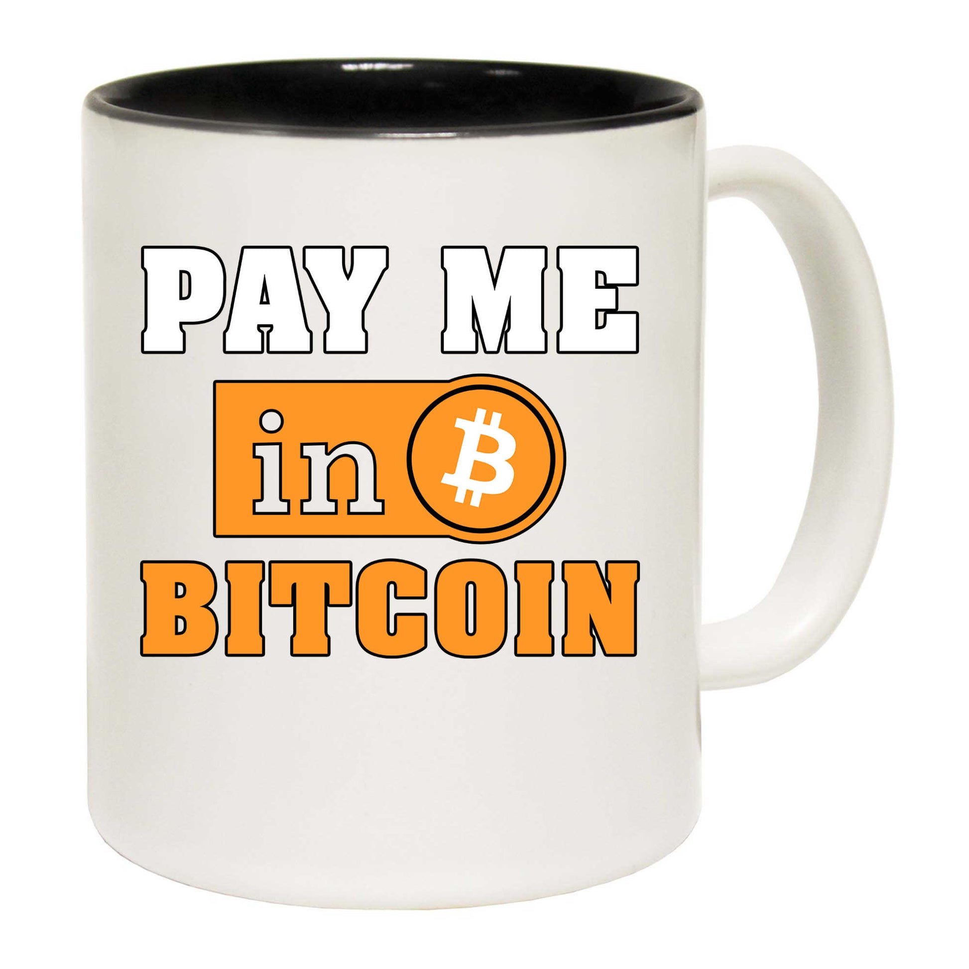 Pay Me In Bitcoin Crypto Currency Blockchain Investor Trader - Funny Coffee Mug