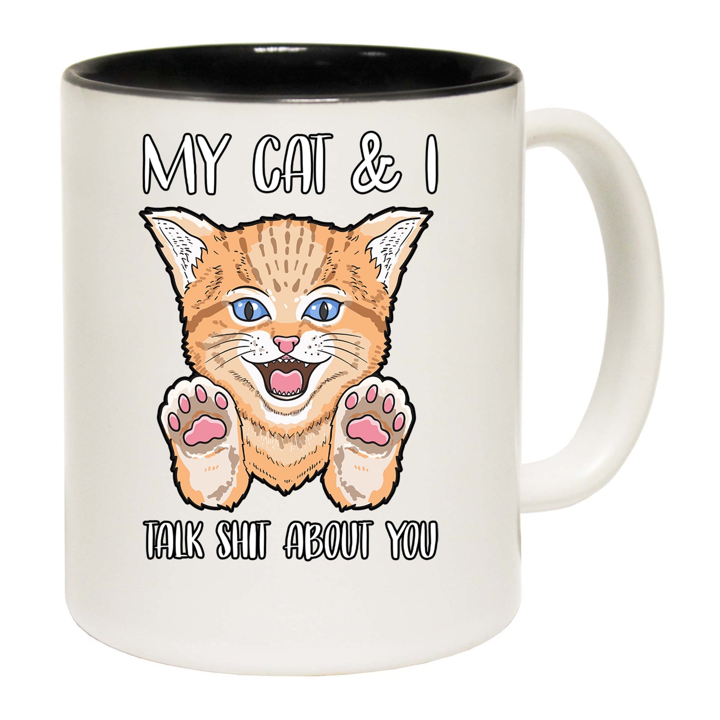 My Cat And I Talk About You Kitten Pussy Cats - Funny Coffee Mug