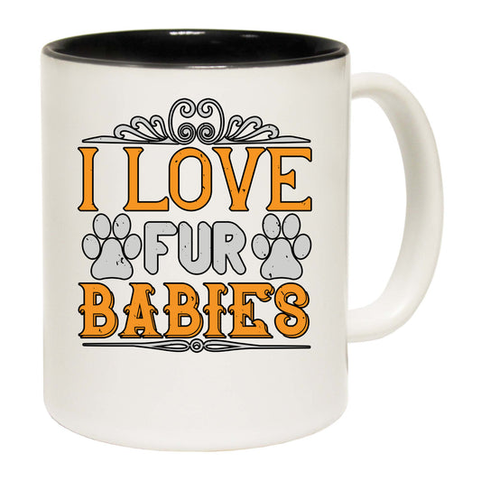 I Love Fur Babies - Funny Coffee Mug