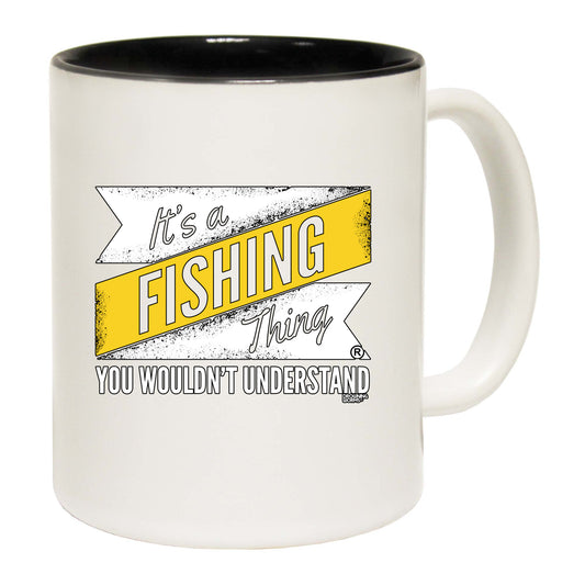 Dw Its A Fishing Thing - Funny Coffee Mug