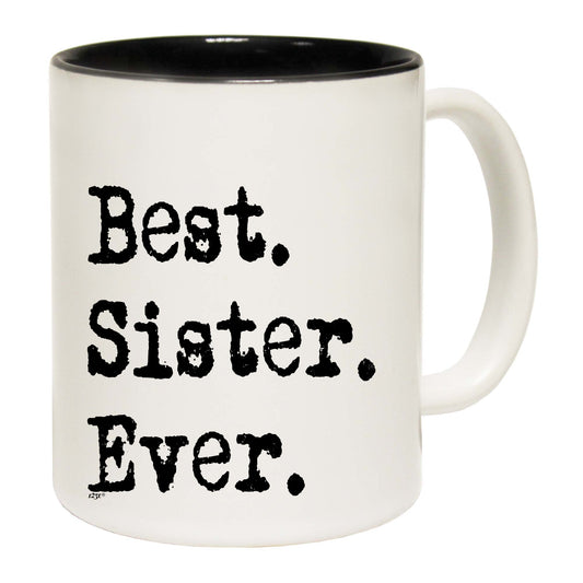 Best Sister Ever - Funny Coffee Mug