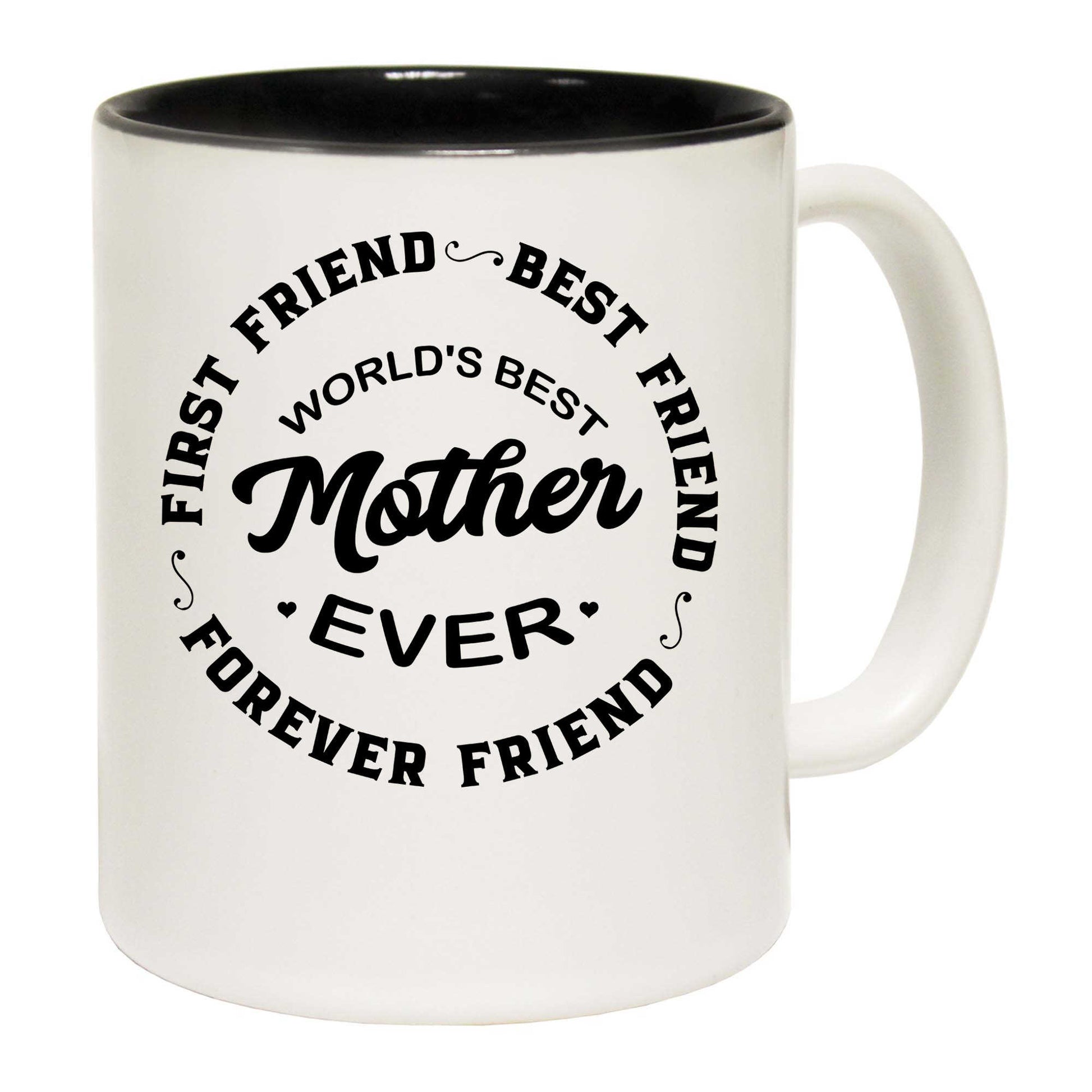 First Friend Best Friend Forever Mother Mothers Mum Day - Funny Coffee Mug