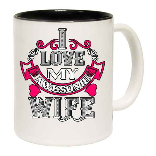 I Love My Awesome Wife Valentine - Funny Coffee Mug