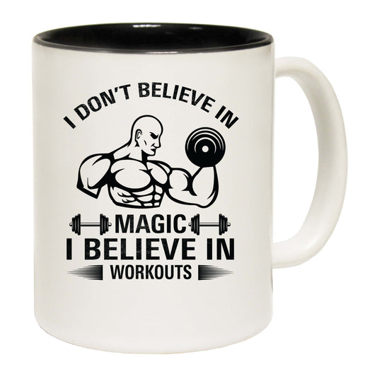 Dont Believe In Magic Gym Bodybuilding Weights - Funny Coffee Mug