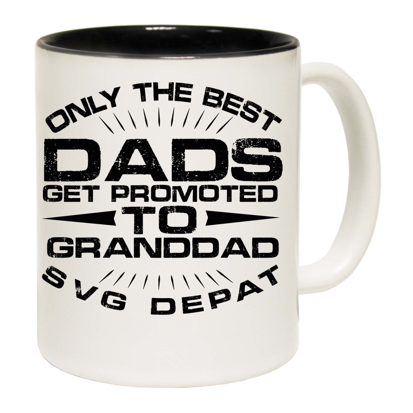 Only The Best Dads Get Promoted To Grandad - Funny Coffee Mug