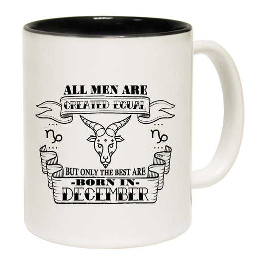 December Capricorn Birthday All Men Are Created Equal - Funny Coffee Mug