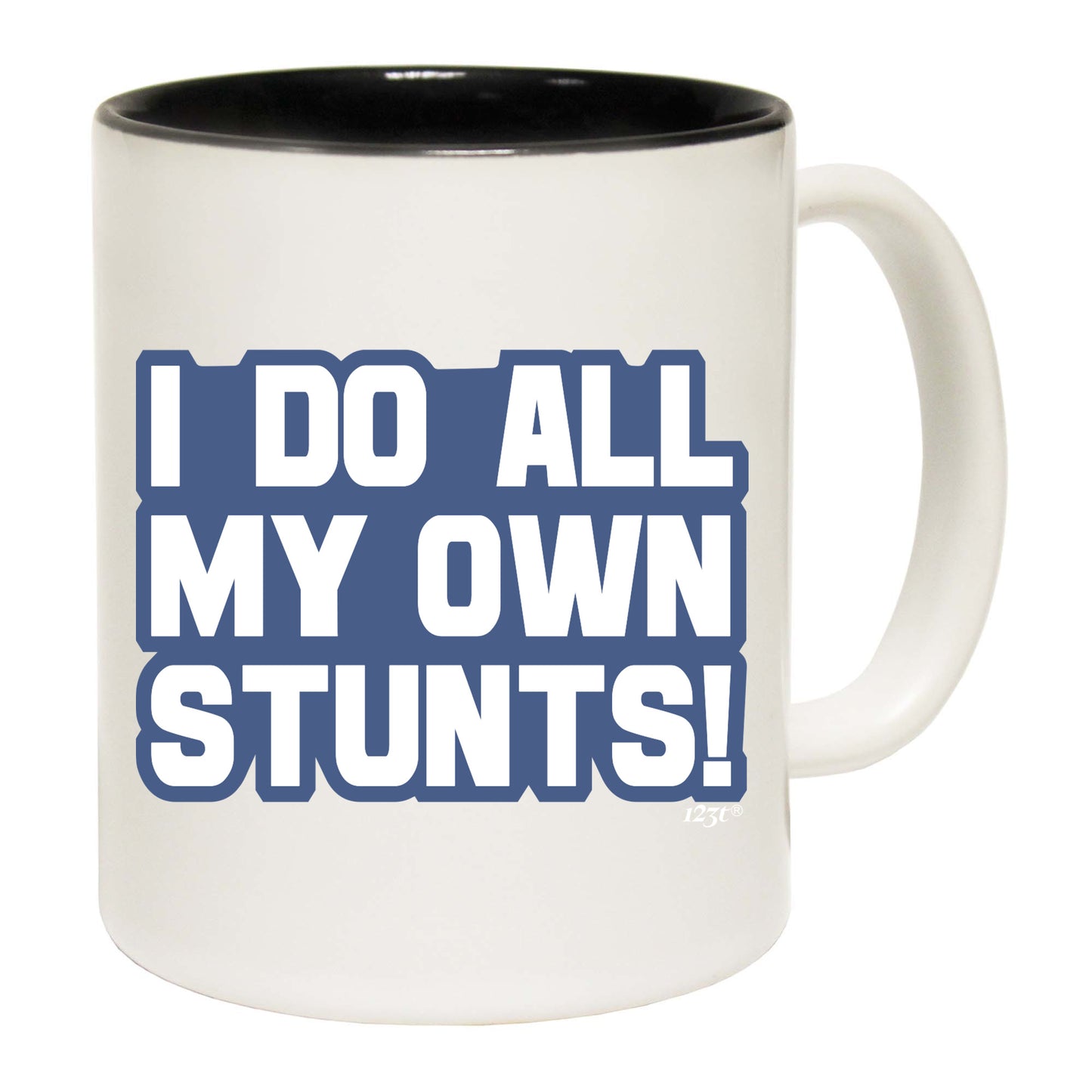 Bold Do All My Own Stunts - Funny Coffee Mug