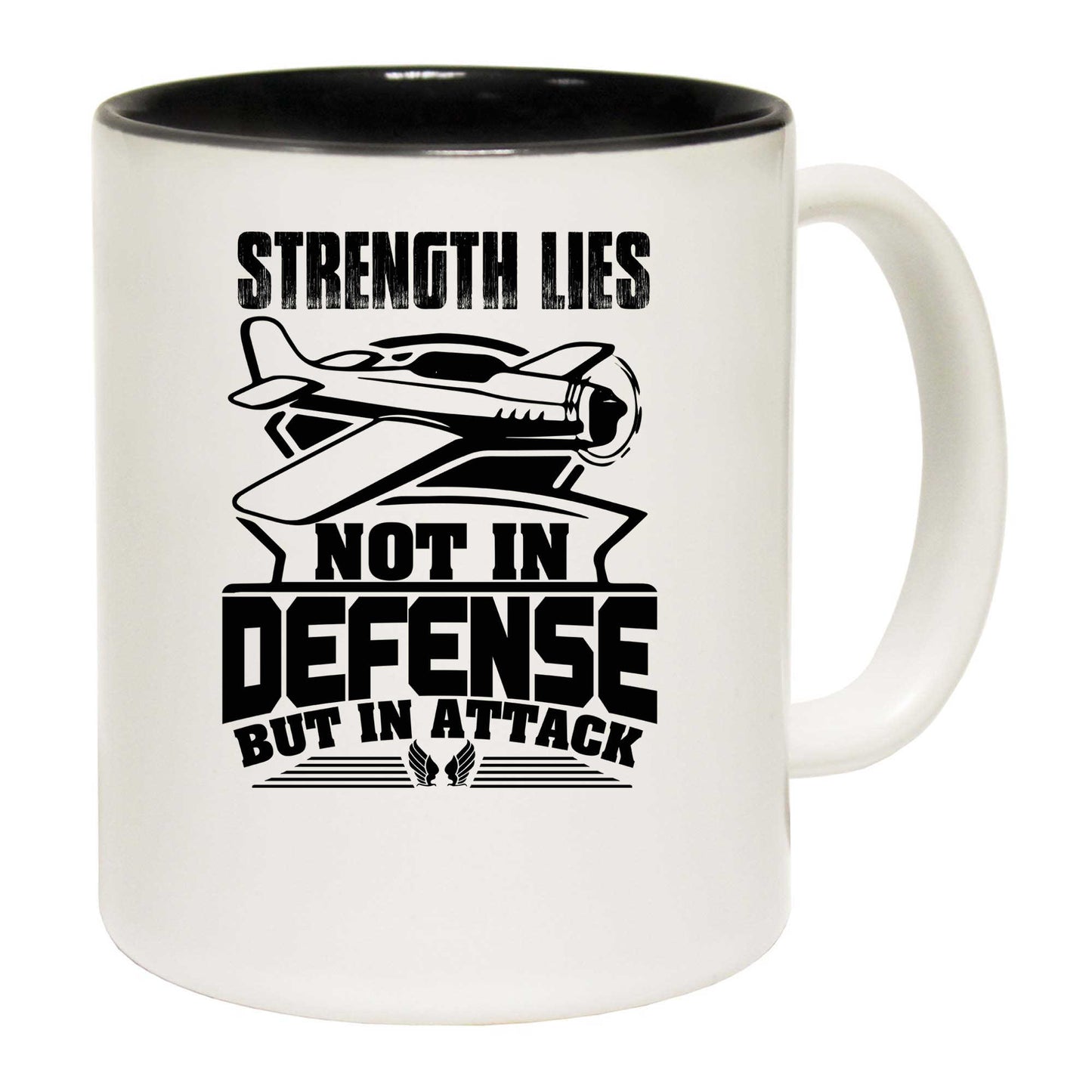 Strength Lies Not In Defense But In Attack Plane - Funny Coffee Mug