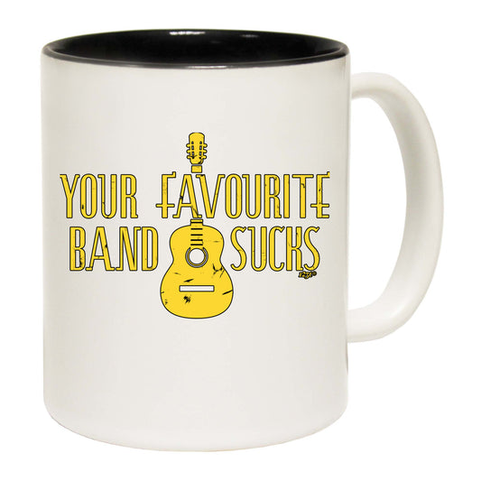 Your Favourite Band Sucks Music - Funny Coffee Mug