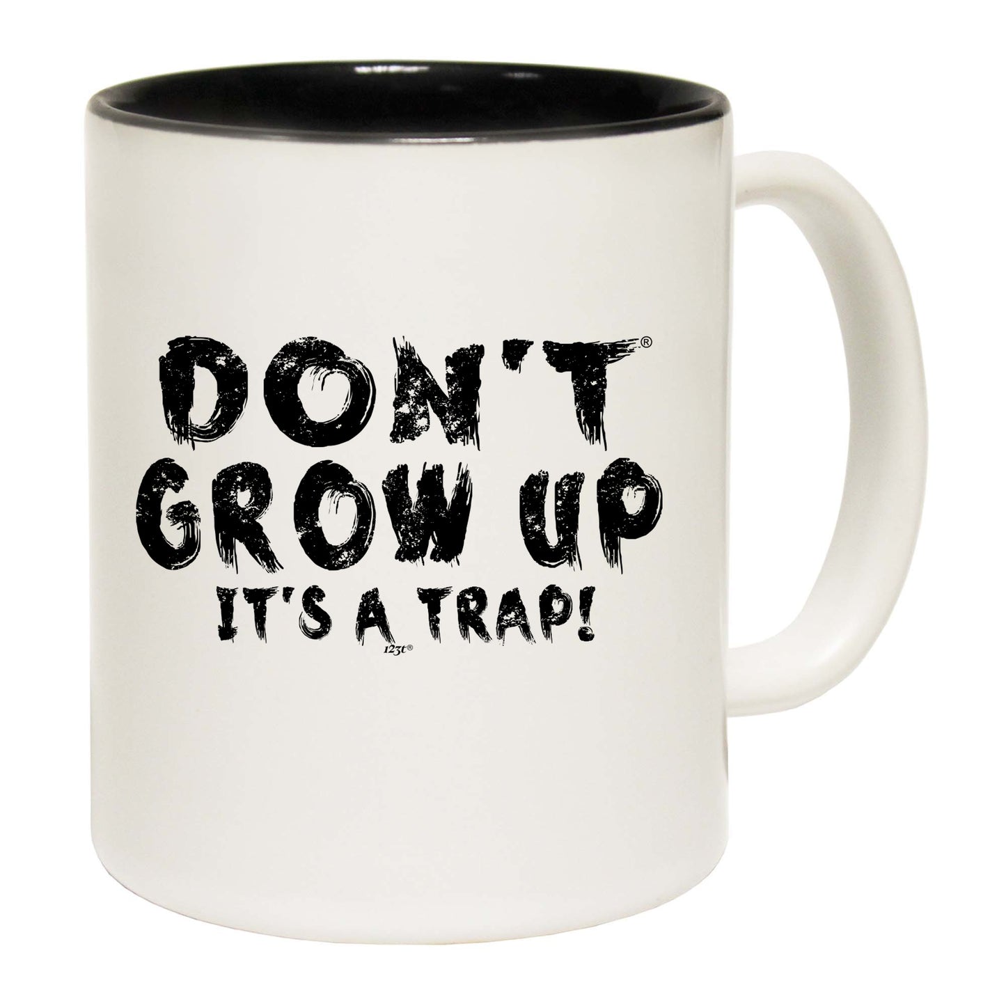 Dont Grow Up Its A Trap - Funny Coffee Mug