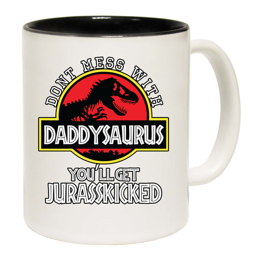 Dont Mess With Daddy Father Dad Dinosaur Dino - Funny Coffee Mug