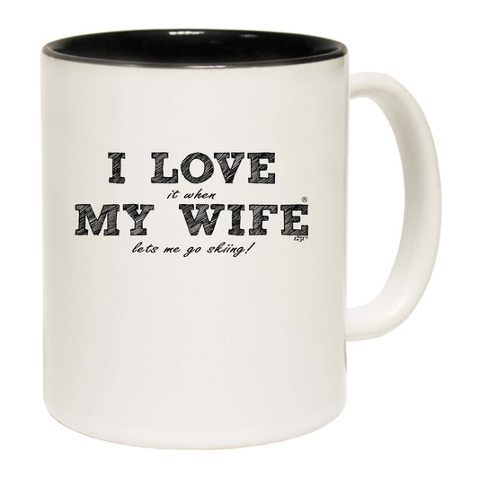 Pm  I Love It When My Wife Lets Me Go Skiing - Funny Coffee Mug