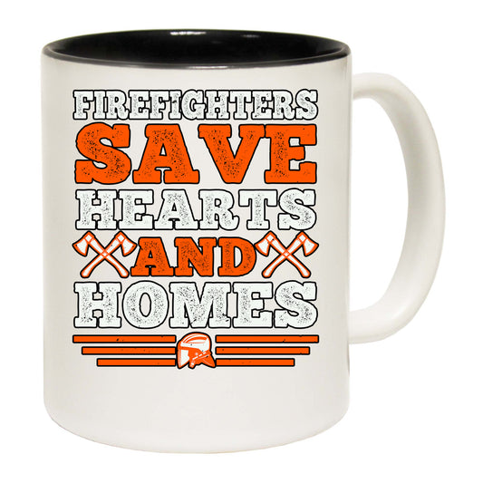 Firefighters Save Hearts And Homes 1 - Funny Coffee Mug