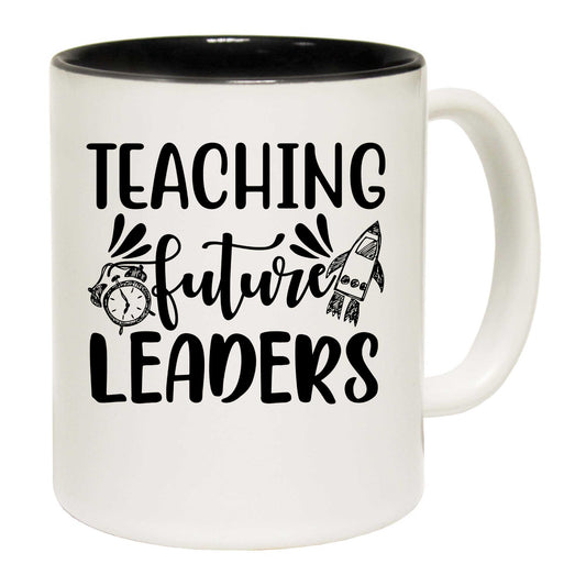 Teaching Future Leaders Teacher School - Funny Coffee Mug