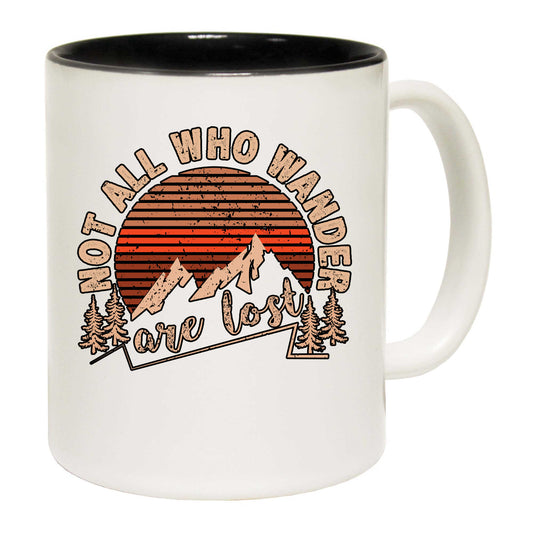 Not All Who Wander Are Lost Hiking Climbing - Funny Coffee Mug