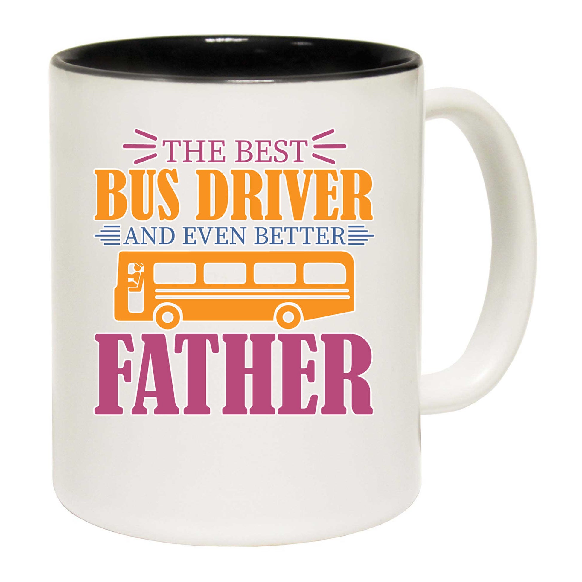 The Best Bus Driver And Even Better Father - Funny Coffee Mug