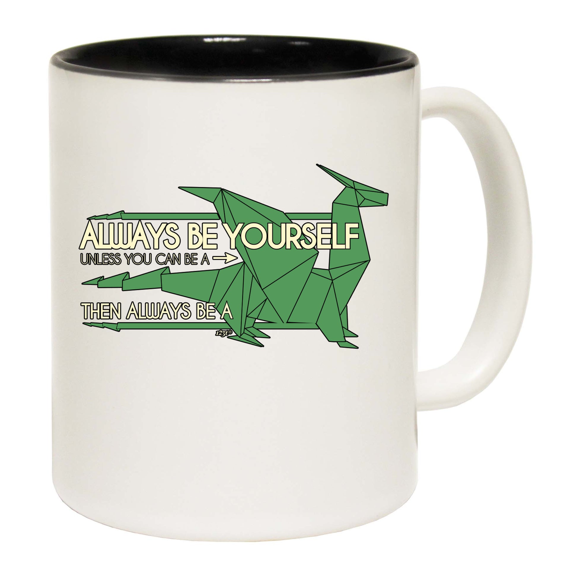 Always Be Yourself Unless Dragon - Funny Coffee Mug