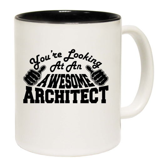 Youre Looking At An Awesome Architect - Funny Coffee Mug