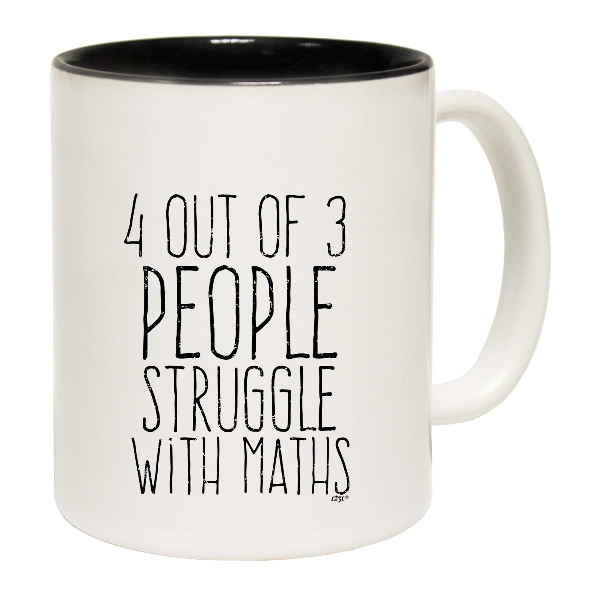 4 Out Of 3 People Struggle With Maths - Funny Coffee Mug