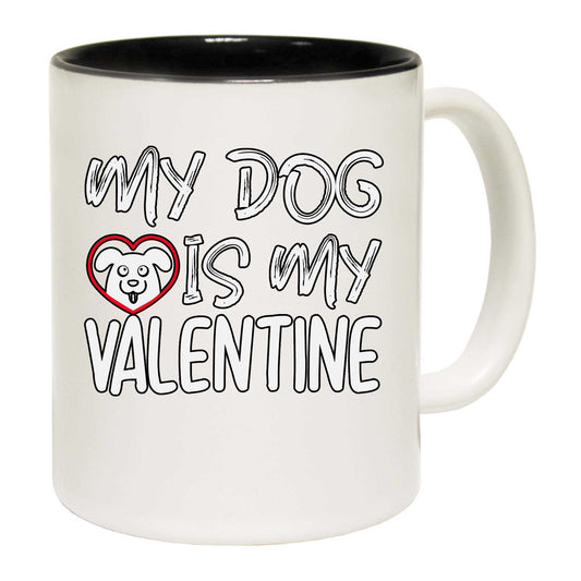 My Dog Is My Valentine Puppy Trainer - Funny Coffee Mug