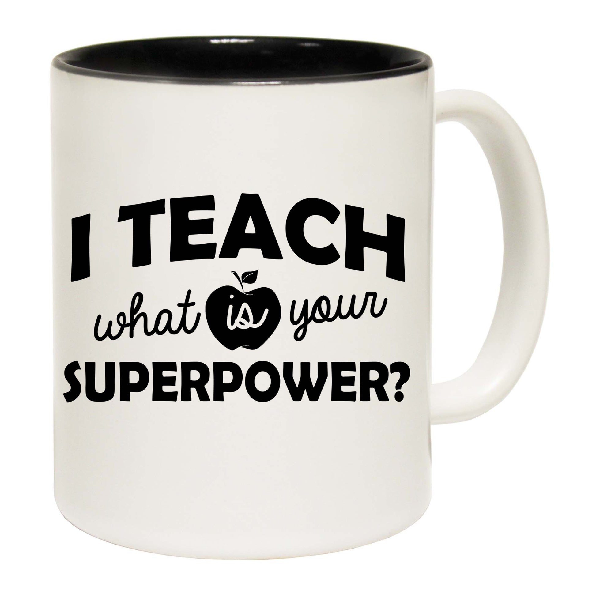 I Teach What Is You Superpower Teacher - Funny Coffee Mug