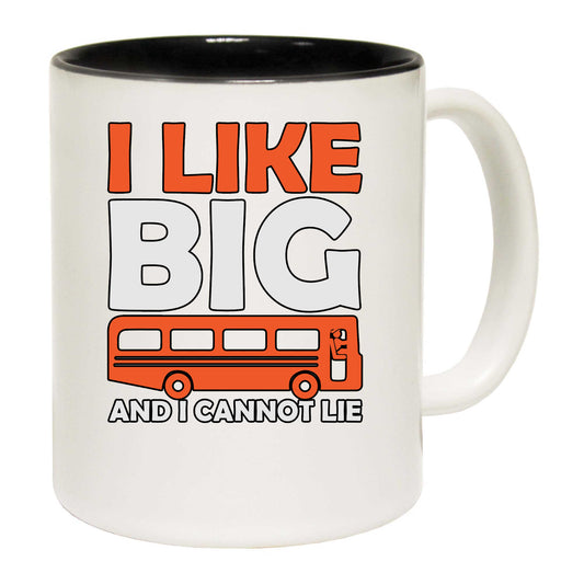 I Like Big Buses And I Cannot Lie Bus Driver - Funny Coffee Mug