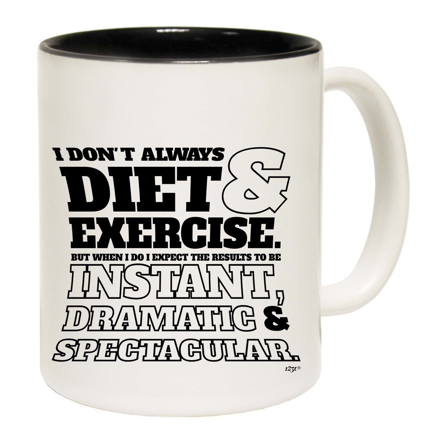 Dont Always Diet And Exercise - Funny Coffee Mug