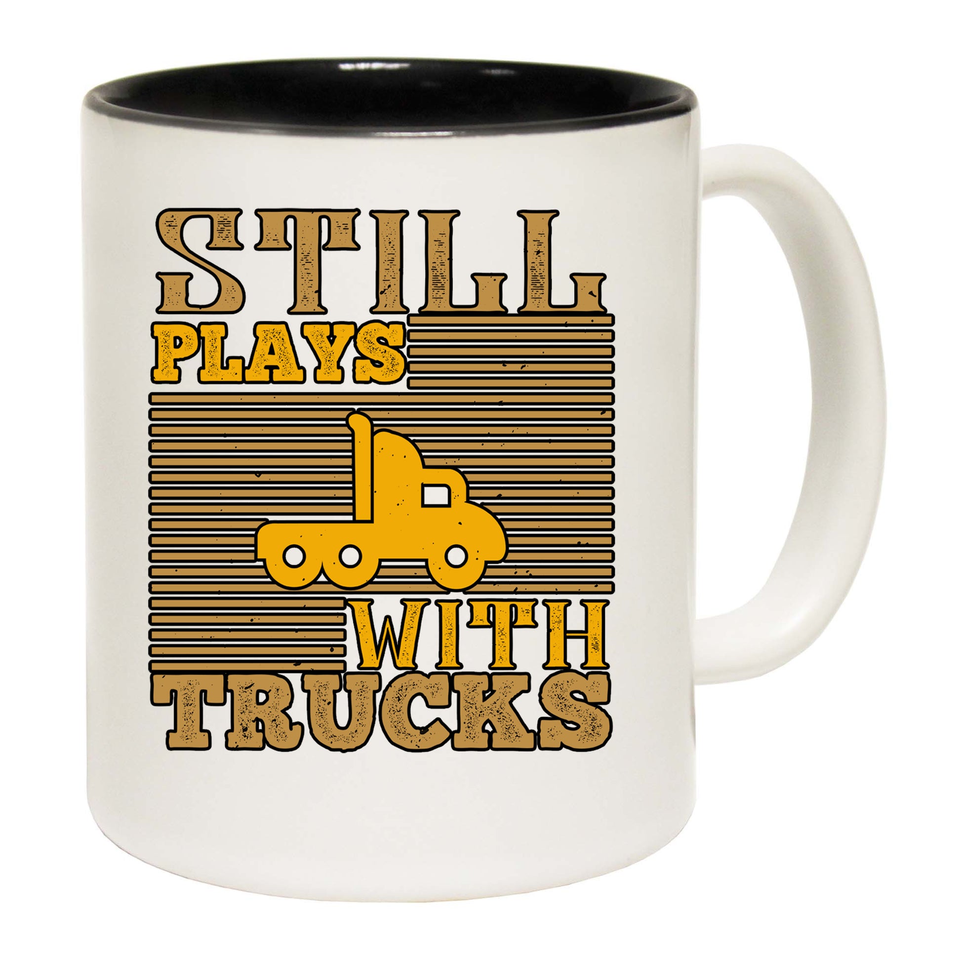 Still Plays With Trucks Truck Driver - Funny Coffee Mug