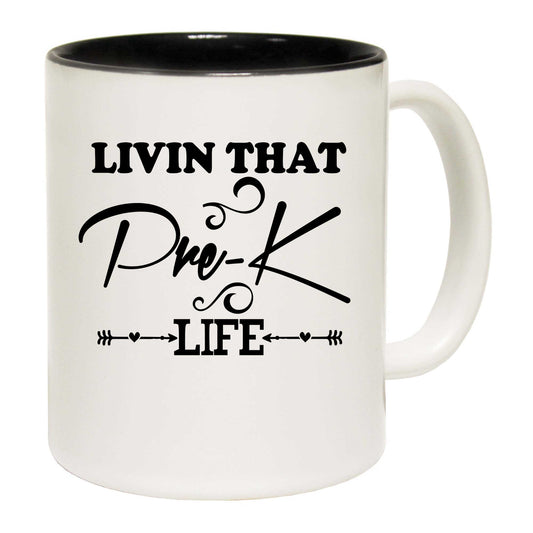 Livin That Pre K Life Preschool School - Funny Coffee Mug