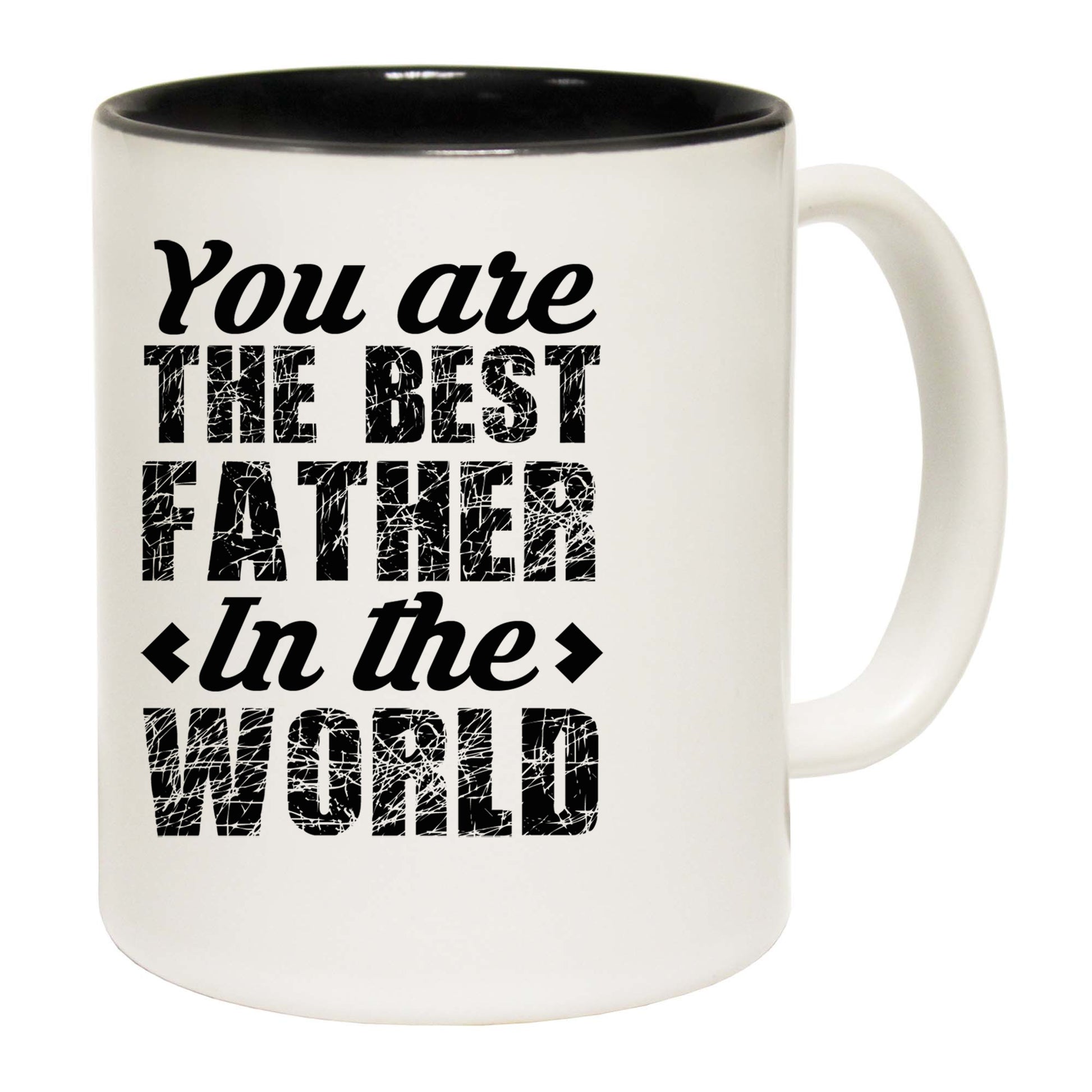 You Are The Best Father In The World Dad Daddy - Funny Coffee Mug