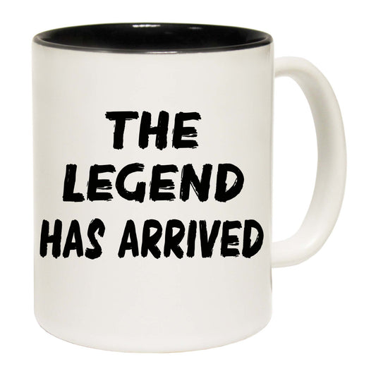 The Legend Has Arrived - Funny Coffee Mug