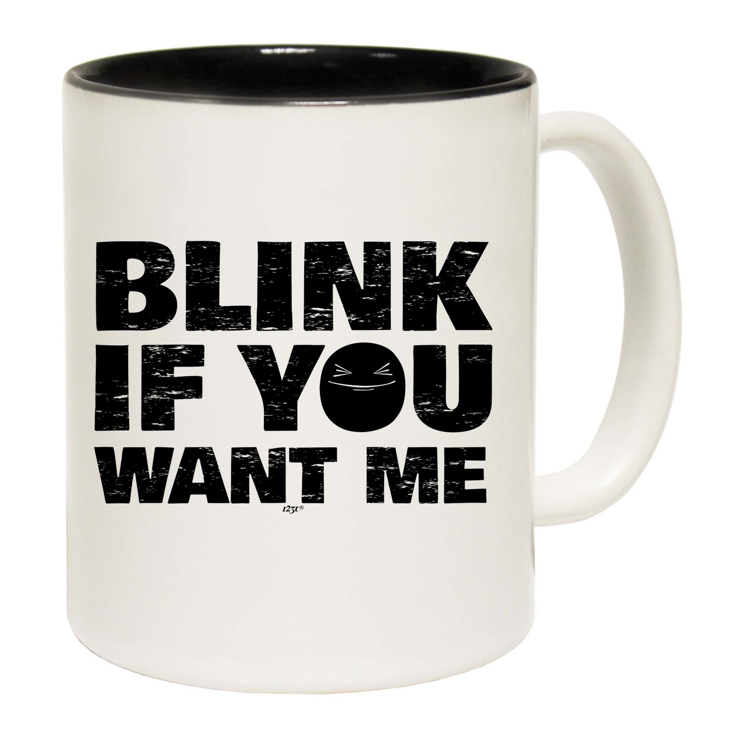 Blink If You Want Me - Funny Coffee Mug