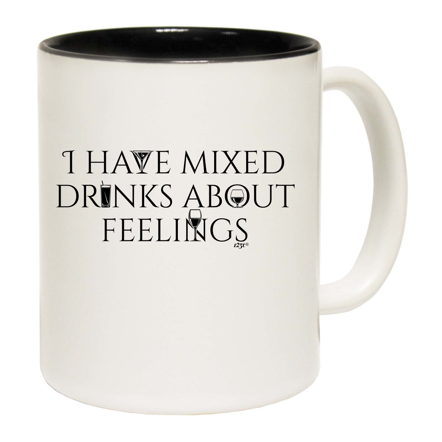 Have Mixed Drinks About Feelings - Funny Coffee Mug