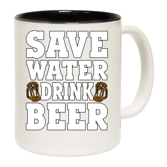 Save Water Drink Beer V2 Alcohol - Funny Coffee Mug