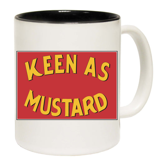 Keen As Mustard - Funny Coffee Mug