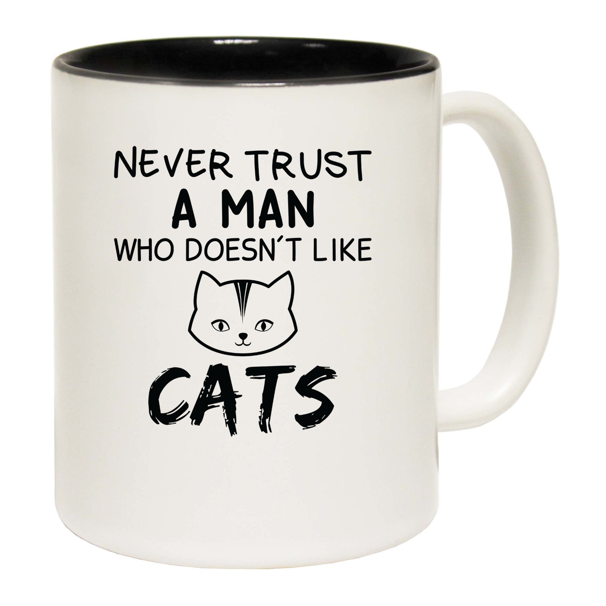 Never Trust A Man Who Doesnt Like Cats Kitten Pussy Cats - Funny Coffee Mug