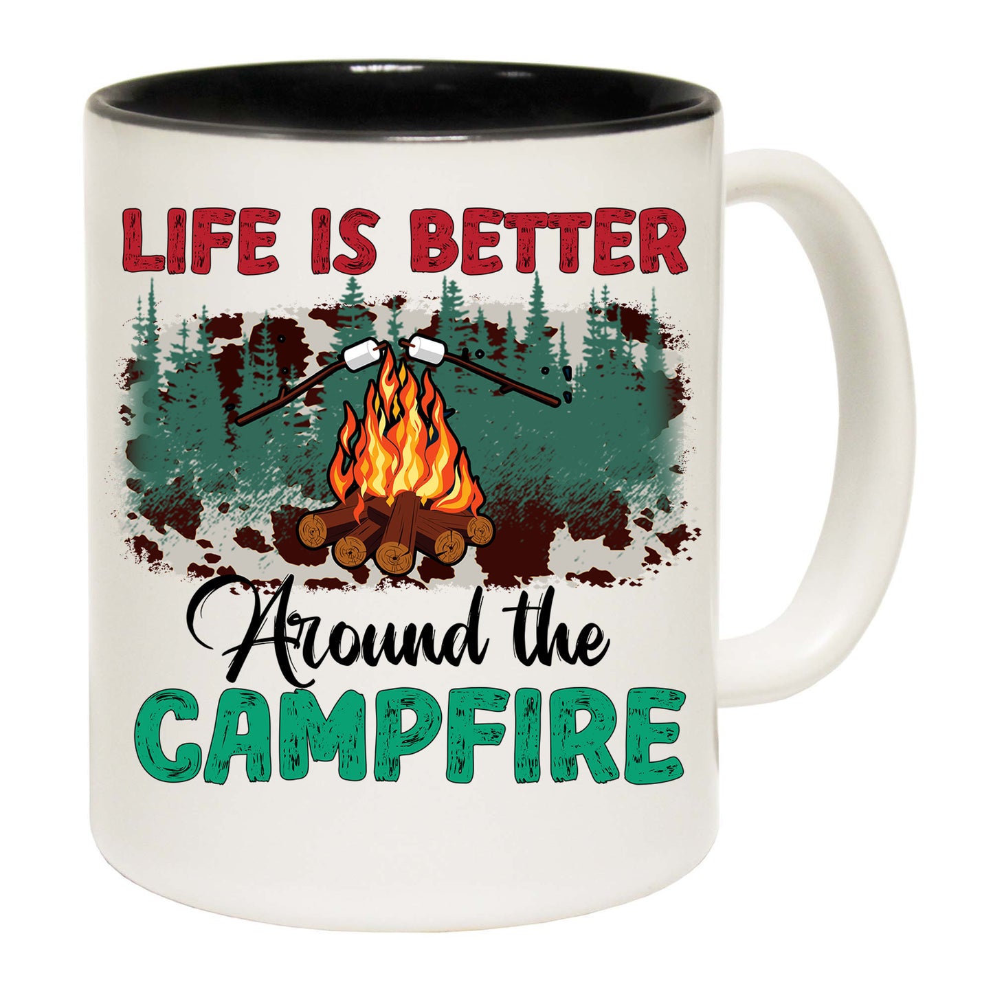 Life Is Better Around The Campfire - Funny Coffee Mug