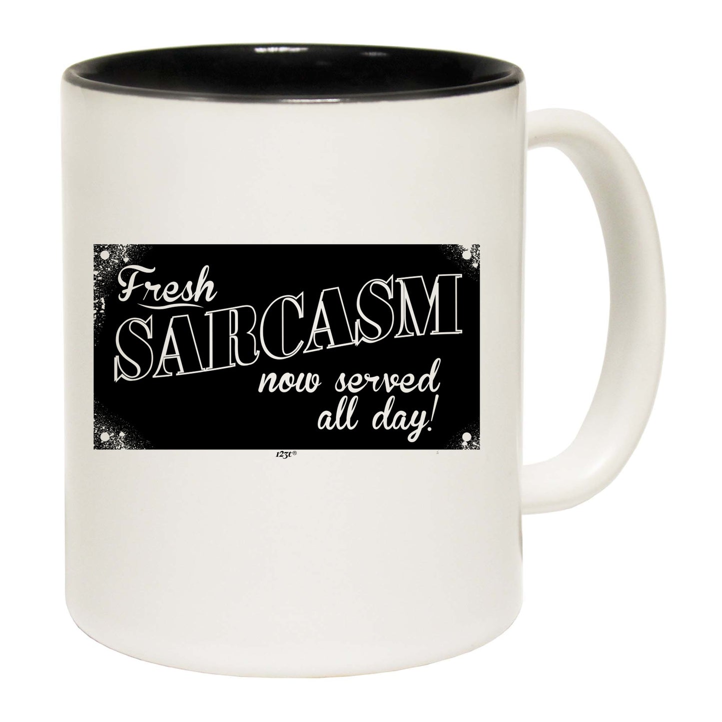 Fresh Sarcasm Now Served All Day - Funny Coffee Mug