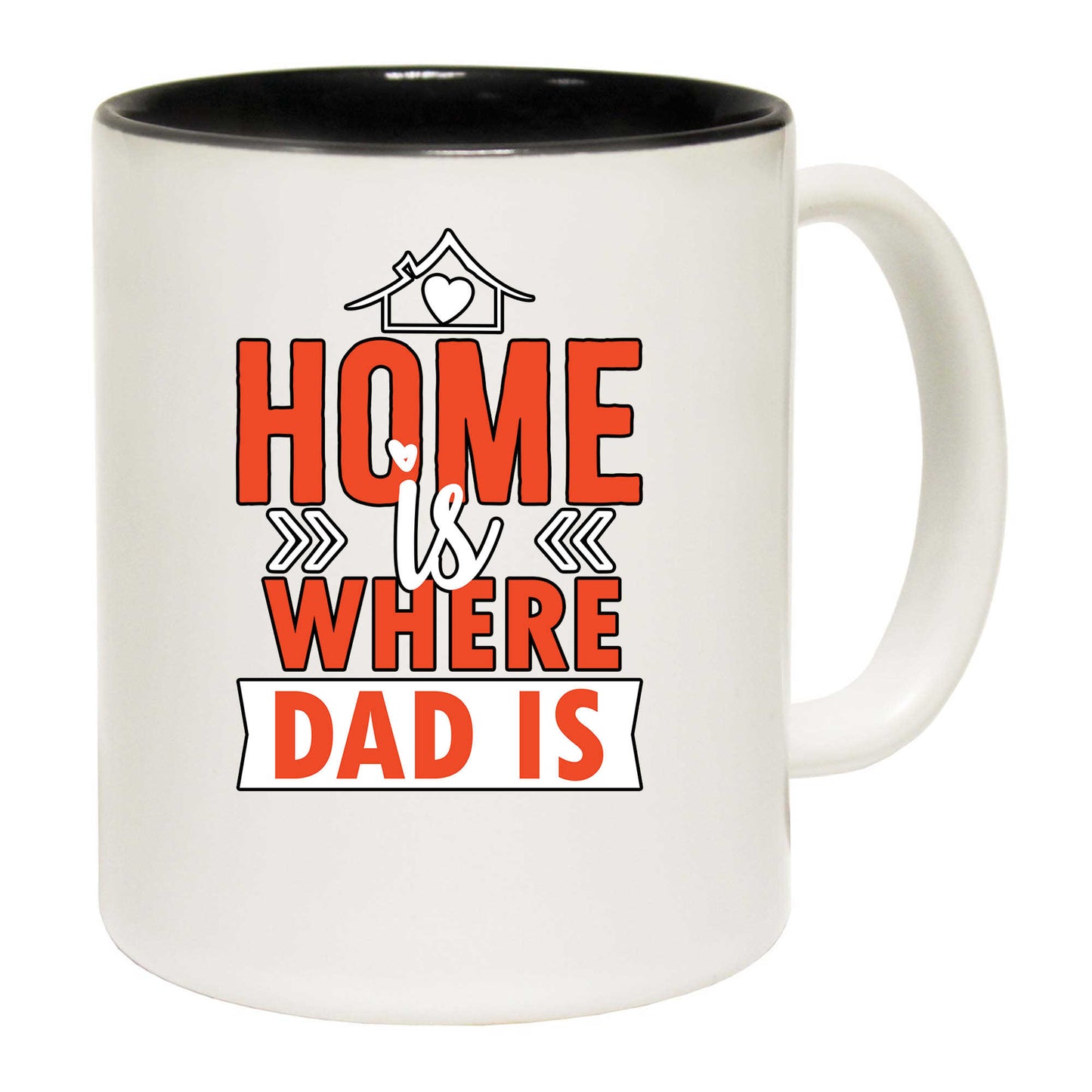 Home Is Where Dad Is - Funny Coffee Mug