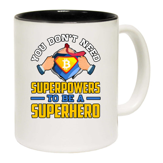 Bitcoin You Dont Need Superpowers To Be A Superhero - Funny Coffee Mug