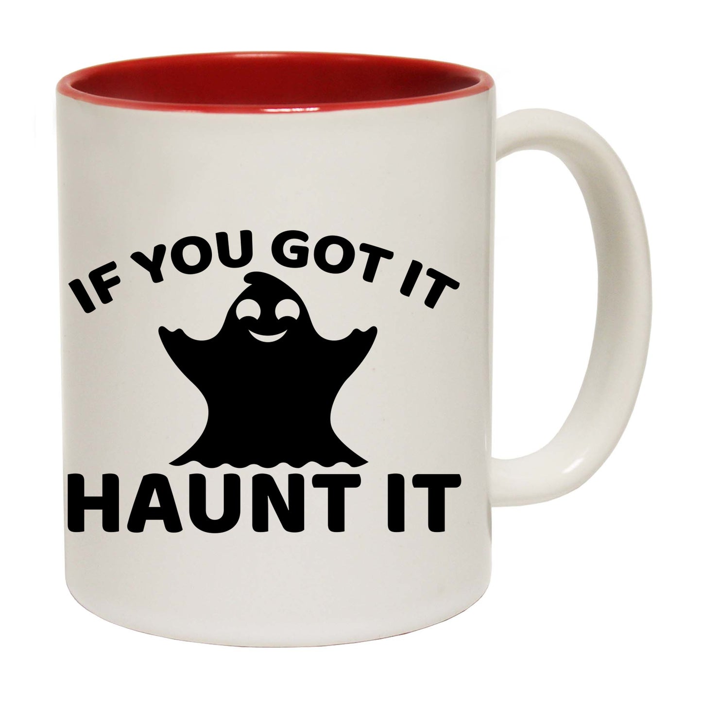 If Youve Got It Haunt It - Funny Coffee Mug